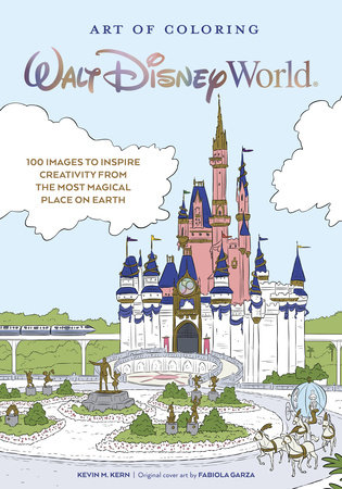 Art of Coloring: Walt Disney World by Kevin M. Kern