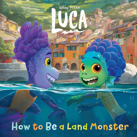 How to Be a Land Monster (Disney/Pixar Luca) by 