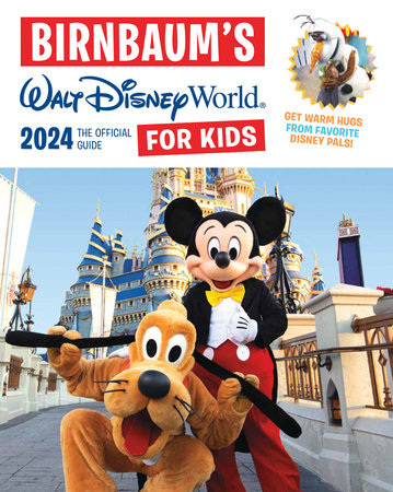 Birnbaum's 2024 Walt Disney World for Kids by Birnbaum Guides