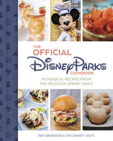 The Official Disney Parks Cookbook by Pam Brandon
