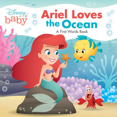 Disney Baby: Ariel Loves the Ocean by Disney Books