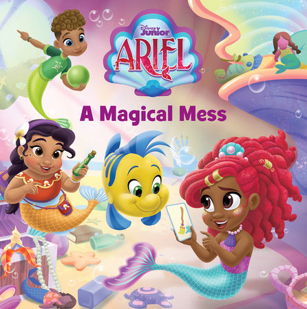 Disney Junior Ariel: A Magical Mess by Michelle Meadows