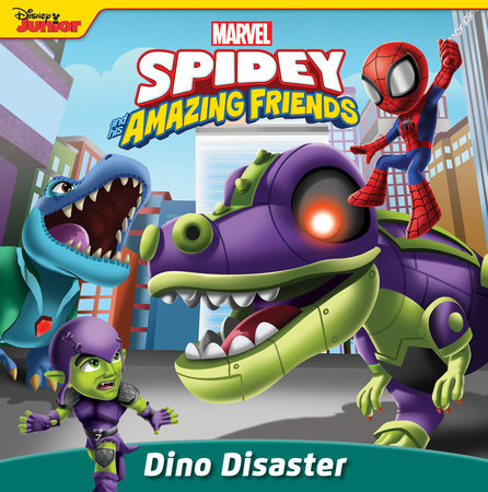 Spidey and His Amazing Friends: Dino Disaster by Steve Behling