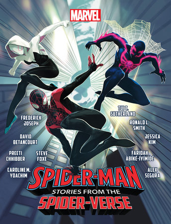 Spider-Man: Stories from the Spider-Verse by Faridah Àbíké-Íyímídé, David Betancourt, Preeti Chhibber, Steve Foxe, Frederick Joseph, Jessica Kim, Alex Segura, Ronald L. Smith, Tui T. Sutherland and Caroline M. Yoachim