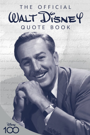The Official Walt Disney Quote Book by Walter E. Disney