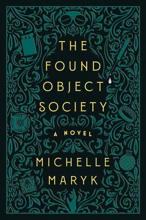 The Found Object Society by Michelle Maryk