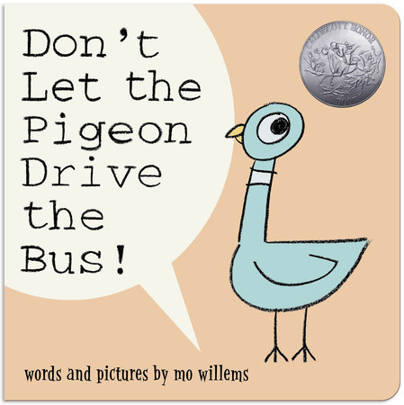 Don't Let the Pigeon Drive the Bus! by Mo Willems