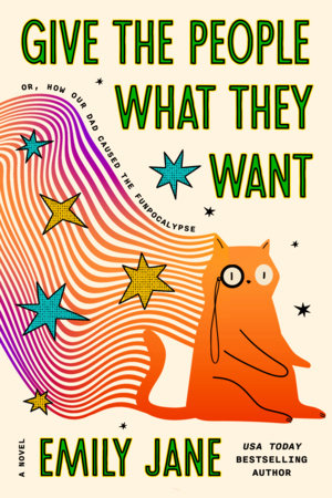 Give the People What They Want by Emily Jane