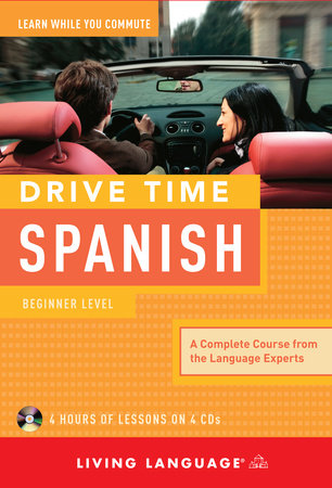 Drive Time Spanish: Beginner Level by Living Language