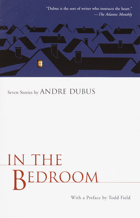 In the Bedroom by Andre Dubus