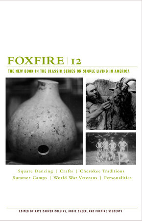 Foxfire 12 by Edited by Kaye Carver Collins, Angie Cheek, and Foxfire Students