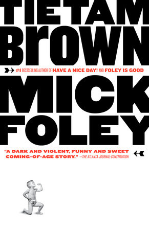 Tietam Brown by Mick Foley