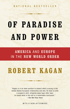 Of Paradise and Power by Robert Kagan