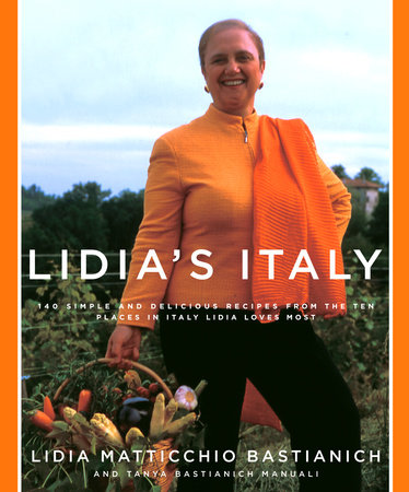 Lidia's Italy by Lidia Matticchio Bastianich and Tanya Bastianich Manuali