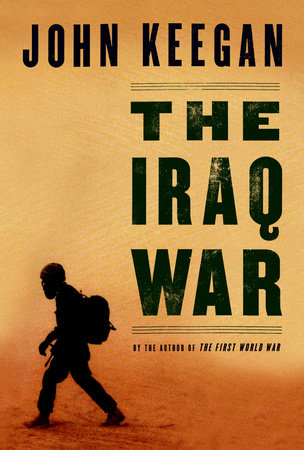 The Iraq War by John Keegan