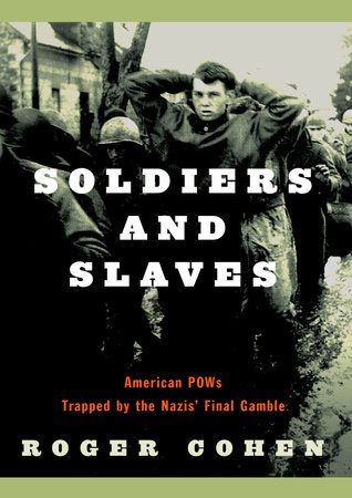 Soldiers and Slaves by Roger Cohen