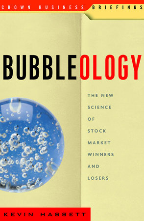 Bubbleology by Kevin Hassett