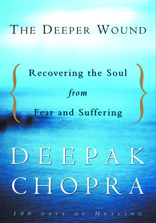 The Deeper Wound by Deepak Chopra, M.D.