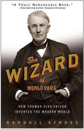 The Wizard of Menlo Park by Randall E. Stross