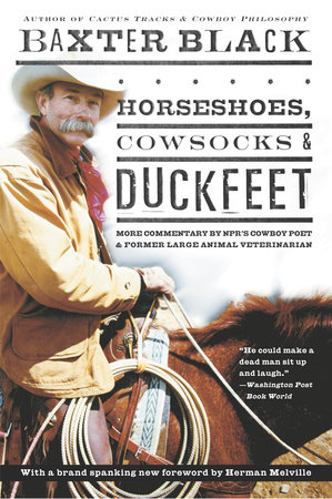 Horseshoes, Cowsocks & Duckfeet by Baxter Black