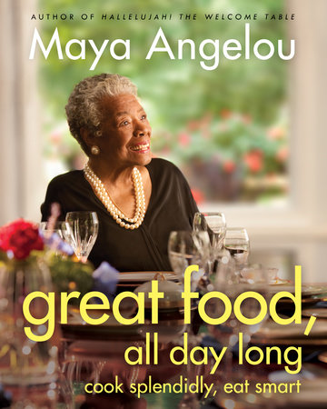 Great Food, All Day Long by Maya Angelou