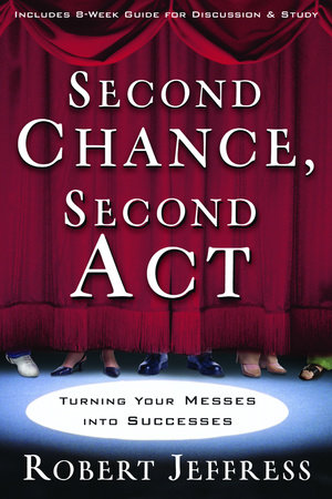 Second Chance, Second Act by Robert Jeffress