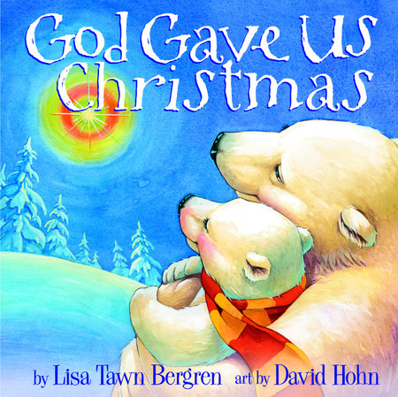 God Gave Us Christmas by Lisa Tawn Bergren