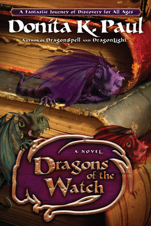 Dragons of the Watch by Donita K. Paul