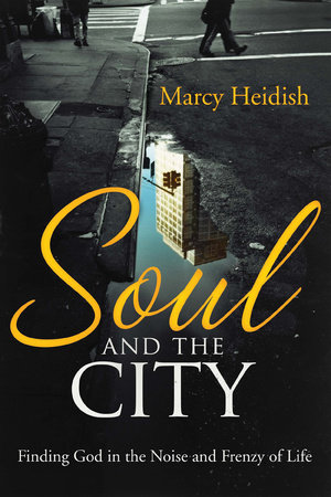 Soul and the City by Marcy Heidish