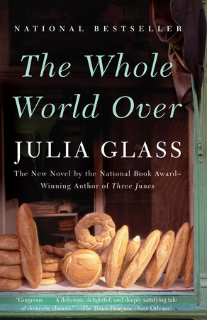 The Whole World Over by Julia Glass
