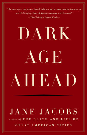 Dark Age Ahead by Jane Jacobs