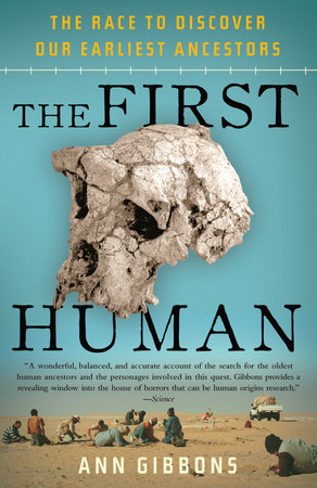 The First Human by Ann Gibbons