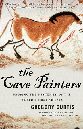 The Cave Painters by Gregory Curtis
