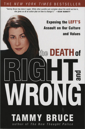The Death of Right and Wrong by Tammy Bruce
