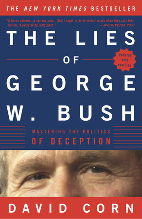 The Lies of George W. Bush by David Corn