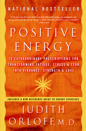 Positive Energy by Judith Orloff, M.D.