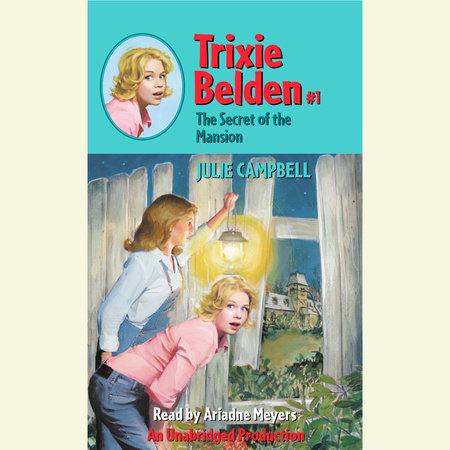 The Secret of the Mansion: Trixie Belden by Julie Campbell