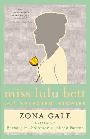 Miss Lulu Bett and Selected Stories by Zona Gale