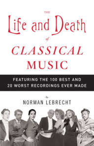 The Life and Death of Classical Music