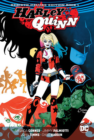 Harley Quinn: The Rebirth Deluxe Edition Book 1 by Jimmy Palmiotti and Amanda Conner