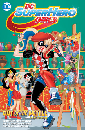 DC Super Hero Girls: Out of the Bottle by Shea Fontana