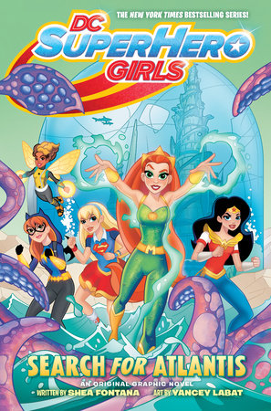 DC Super Hero Girls: Search for Atlantis by Shea Fontana