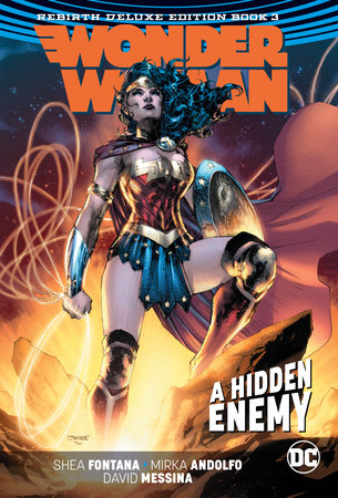 Wonder Woman: The Rebirth Deluxe Edition Book Three by Shea Fontana