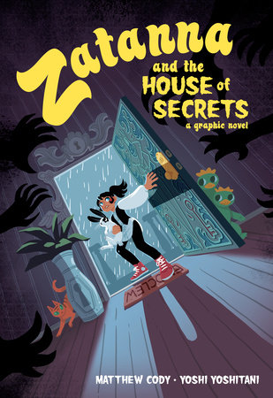 Zatanna and the House of Secrets by Matthew Cody
