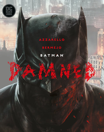 Batman: Damned by Brian Azzarello