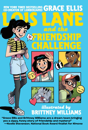 Lois Lane and the Friendship Challenge by Grace Ellis