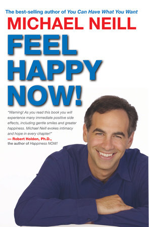 Feel Happy Now! by Michael Neill