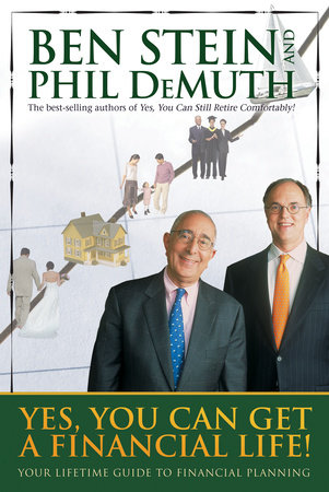 Yes, You Can Get a Financial Life! by Ben Stein and Phil Demuth