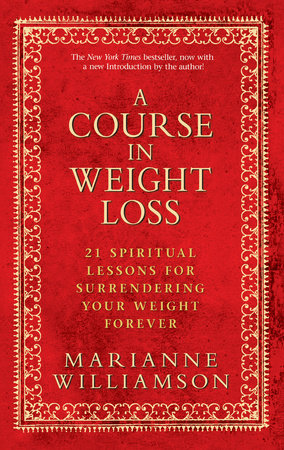 A Course in Weight Loss by Marianne Williamson