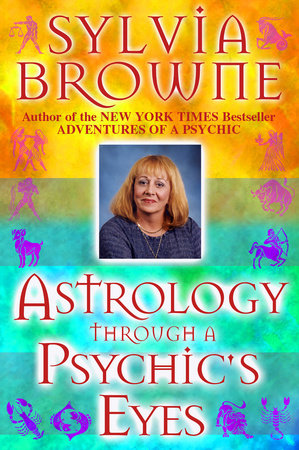 Astrology Through a Phychic's Eyes by Sylvia Browne